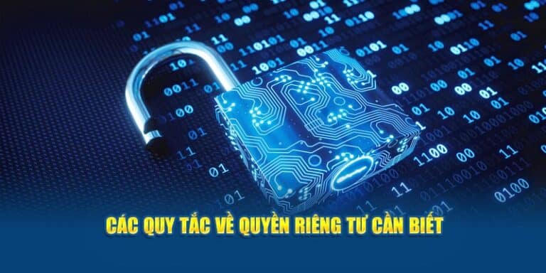 Các quy tắc về quyền riêng tư cần biết